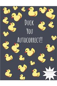 Duck You Autocorrect Composition Notebook