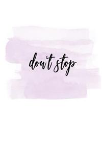 don't stop