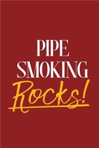 Pipe Smoking Rocks!