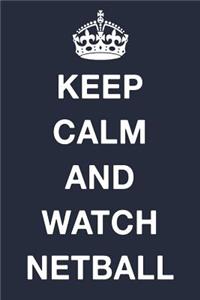 Keep Calm and Watch Netball