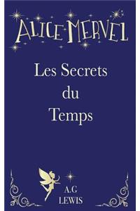 Alice Mervel, Les Secrets Du Temps