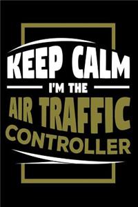 Keep Calm, I'm The Air Traffic Controller