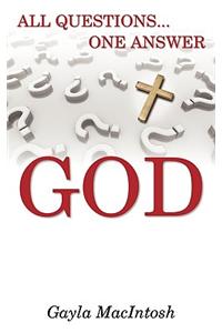 All Questions... One Answer