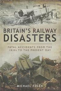 Britain's Railway Disasters