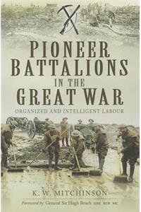 Pioneer Battalions in the Great War