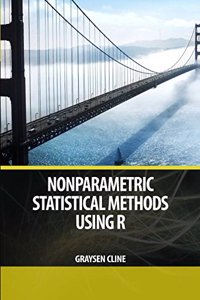 Nonparametric Statistical Methods Using R by Graysen Cline