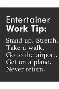 Entertainer Work Tip
