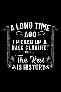 A Long Time Ago I Picked Up a Bass Clarinet and the Rest Is History