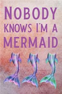 Nobody Knows I'm a Mermaid