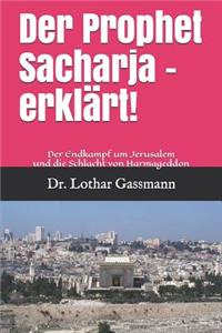 Der Prophet Sacharja - Erklärt!