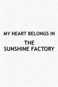 My Heart Belongs in the Sunshine Factory