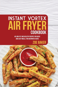Instant Vortex Air Fryer Cookbook