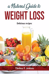 A Natural Guide to Weight Loss