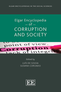 Elgar Encyclopedia of Corruption and Society (Elgar Encyclopedias in the Social Sciences series)