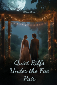 Quiet Riffs Under the Fae Pair