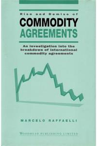 Rise and Demise of Commodity Agreements
