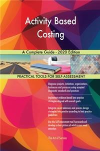 Activity Based Costing A Complete Guide - 2020 Edition