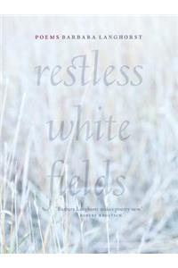 Restless White Fields