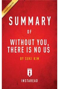 Summary of Without You, There Is No Us