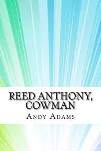 Reed Anthony, Cowman