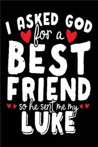 I Asked God For A Best Friend So He Sent Me My Luke