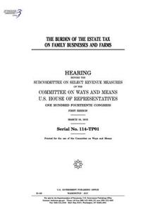 The burden of the estate tax on family businesses and farms