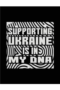 Supporting Ukraine Is In My DNA