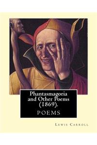 Phantasmagoria and Other Poems (1869). By