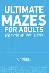 Ultimate Mazes for Adults