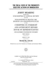 The fiscal costs of the president's executive actions on immigration