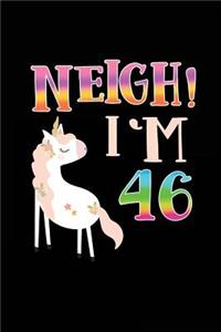 NEIGH! I'm 46