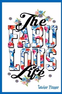 The Fabulous Life teacher planner