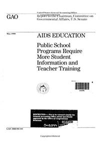 AIDS Education: Public School Programs Require More Student Information and Teacher Training
