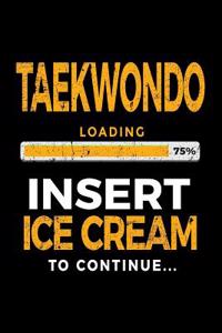 Taekwondo Loading 75% Insert Ice Cream To Continue