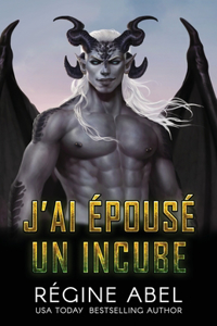 J'ai Épousé Un Incube