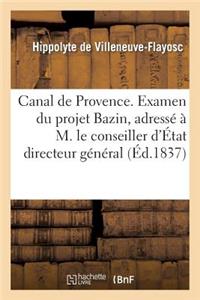 Canal de Provence. Examen Du Projet Bazin, Adressé À M. Le Conseiller d'État Directeur Général