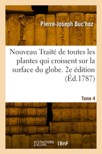 de Toutes Les Plantes Qui Croissent Sur La Surface Du Globe. 2e Édition