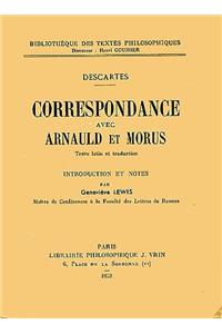 Rene Descartes: Correspondance Avec Arnauld Et Morus