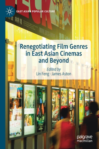 Renegotiating Film Genres in East Asian Cinemas and Beyond