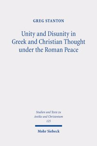 Unity and Disunity in Greek and Christian Thought under the Roman Peace