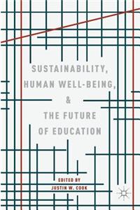 Sustainability, Human Well-Being, and the Future of Education