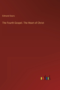 Fourth Gospel. The Heart of Christ