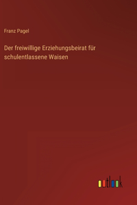 Der freiwillige Erziehungsbeirat für schulentlassene Waisen