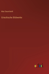 Griechische Bildwerke