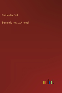 Some do not...