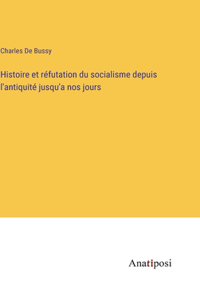 Histoire et réfutation du socialisme depuis l'antiquité jusqu'a nos jours