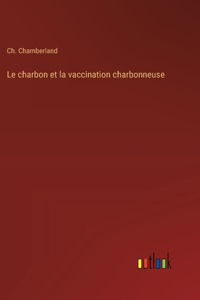 Le charbon et la vaccination charbonneuse