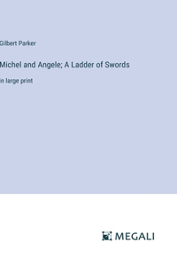 Michel and Angele; A Ladder of Swords