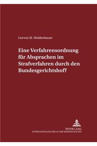 Eine Verfahrensordnung fuer Absprachen im Strafverfahren durch den Bundesgerichtshof?