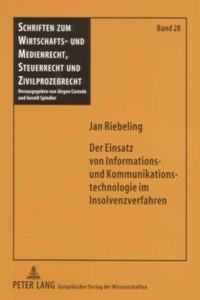 Der Einsatz Von Informations- Und Kommunikationstechnologie Im Insolvenzverfahren